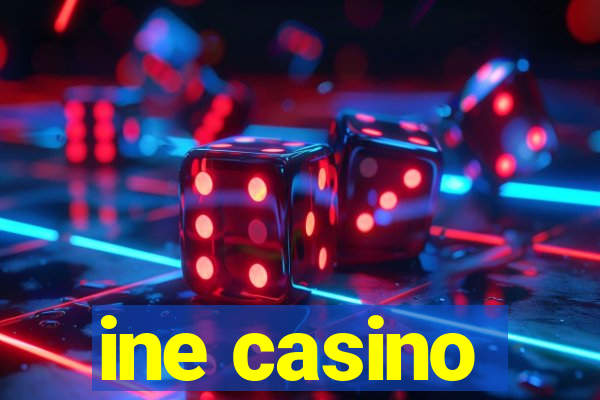 ine casino