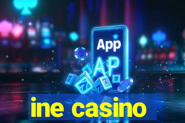 ine casino