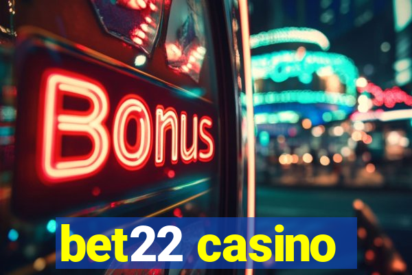 bet22 casino