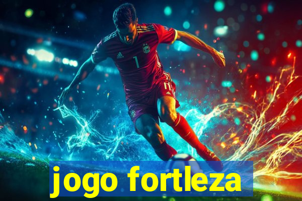 jogo fortleza