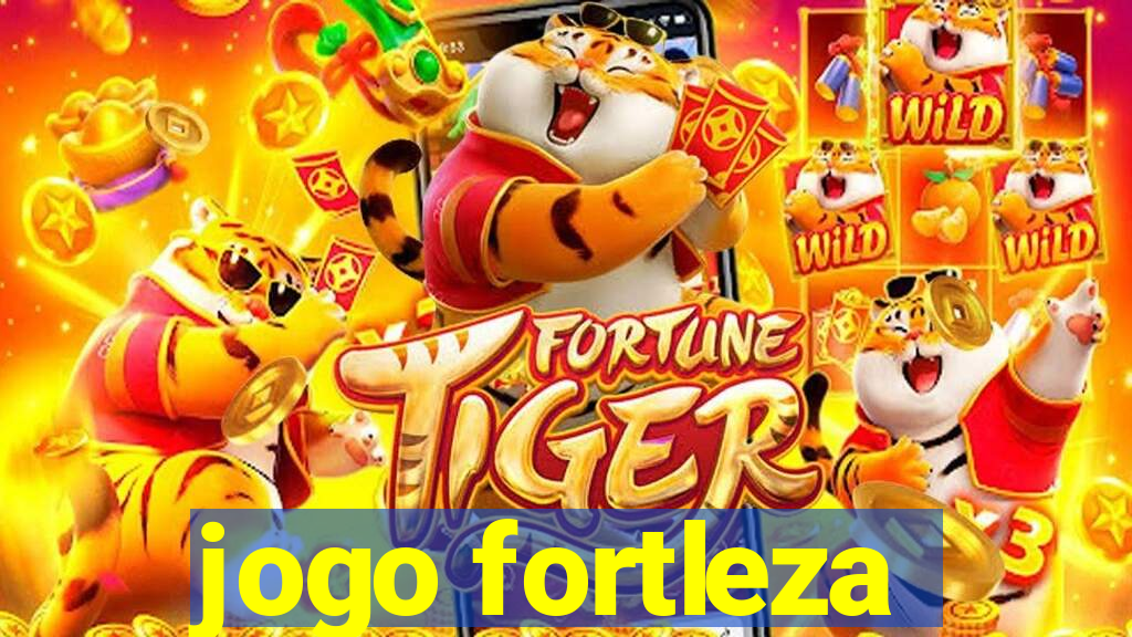 jogo fortleza