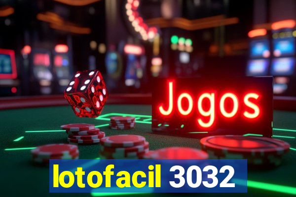 lotofacil 3032