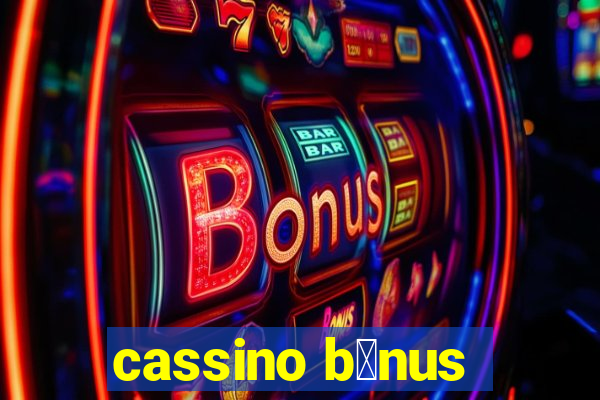 cassino b么nus