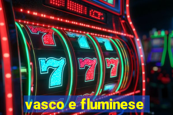 vasco e fluminese