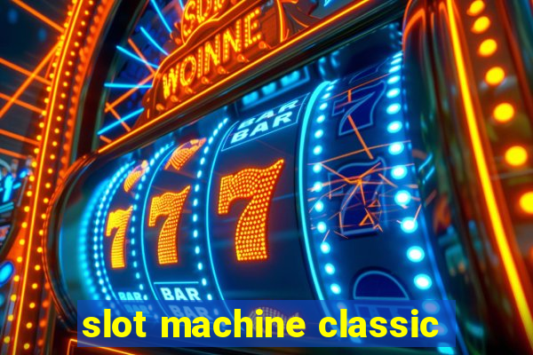 slot machine classic