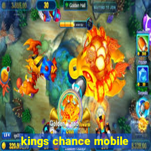 kings chance mobile