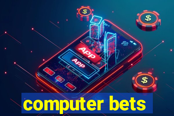 computer bets