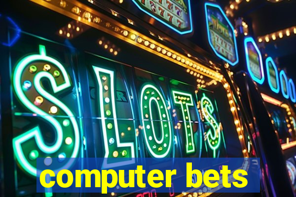 computer bets