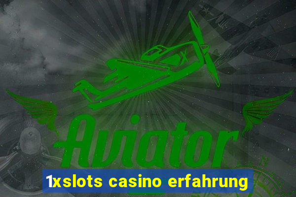 1xslots casino erfahrung