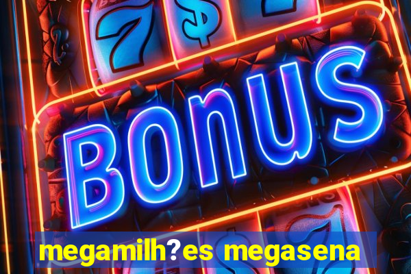 megamilh?es megasena