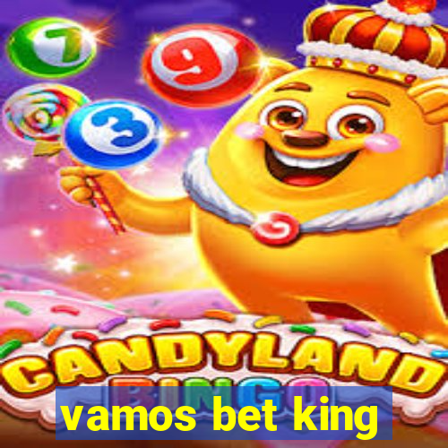 vamos bet king