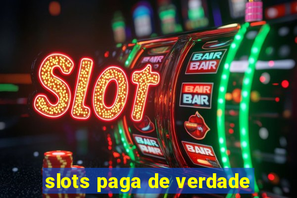 slots paga de verdade