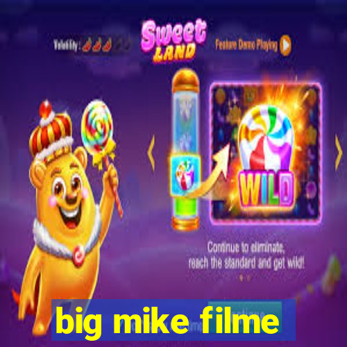 big mike filme