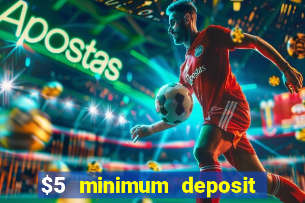 $5 minimum deposit casino canada 2020