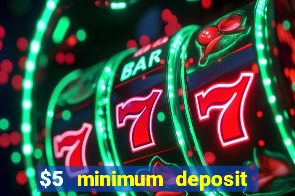 $5 minimum deposit casino canada 2020