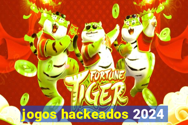 jogos hackeados 2024