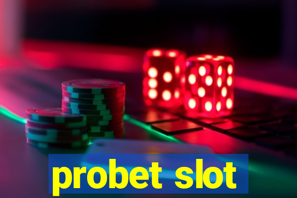 probet slot