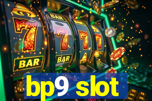 bp9 slot