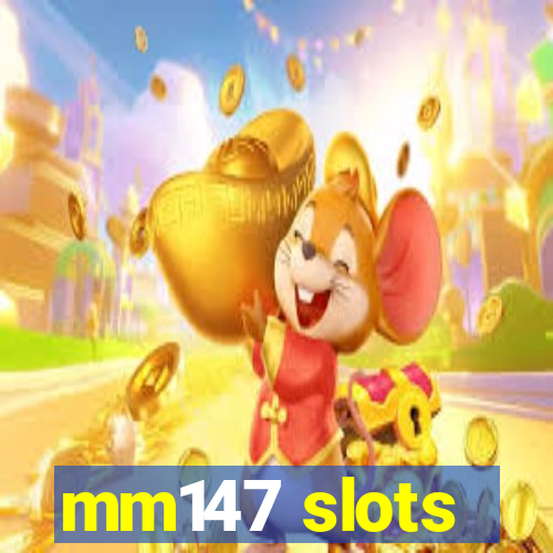 mm147 slots