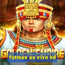 futmax ao vivo hd