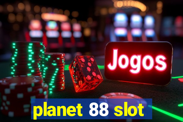 planet 88 slot