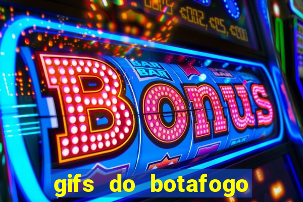 gifs do botafogo para whatsapp