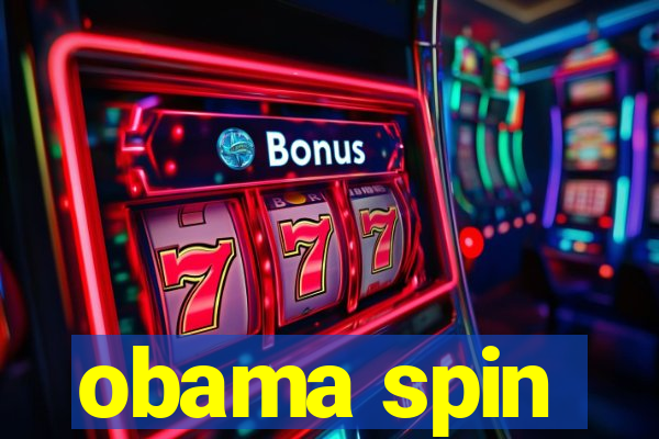 obama spin