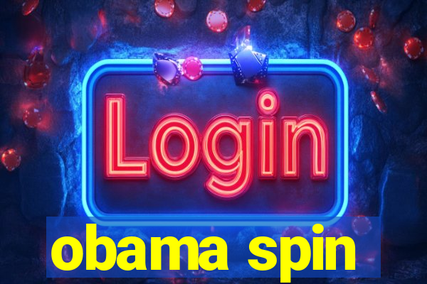 obama spin