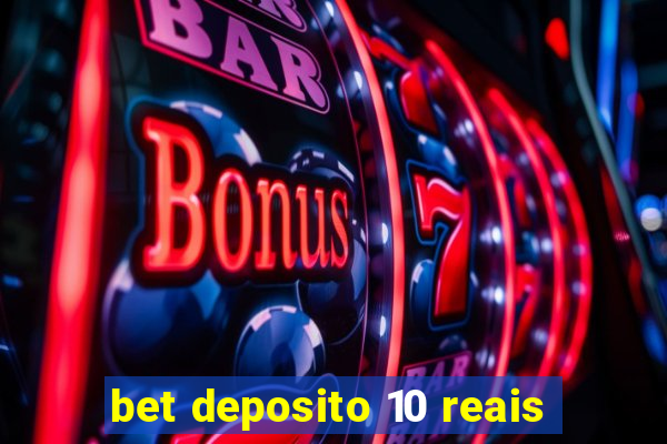 bet deposito 10 reais