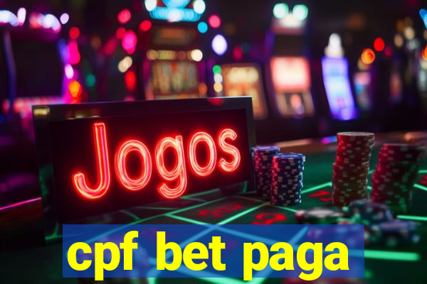 cpf bet paga