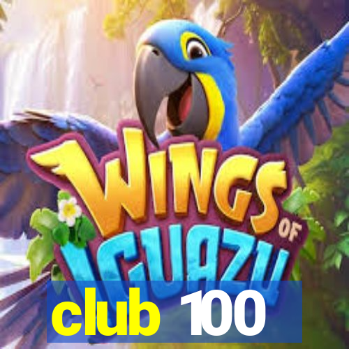 club 100