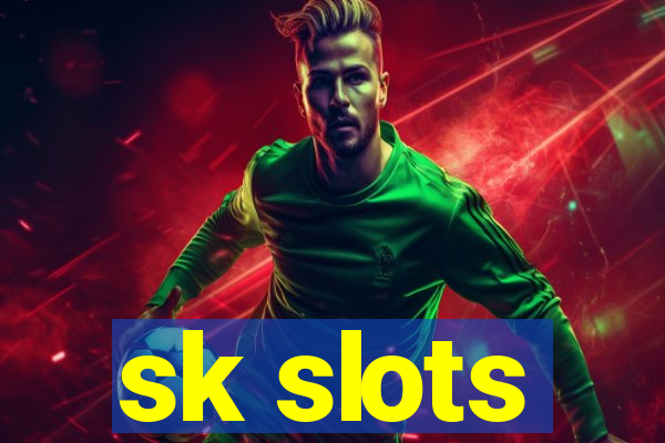 sk slots