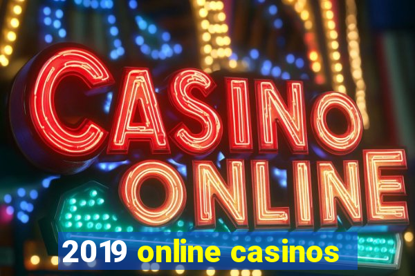 2019 online casinos