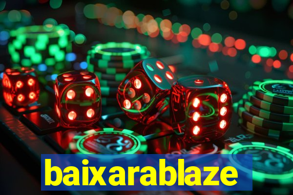 baixarablaze