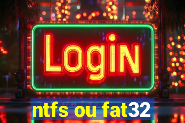 ntfs ou fat32