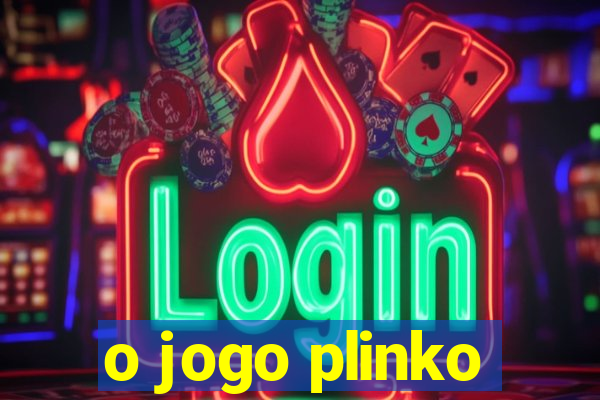 o jogo plinko