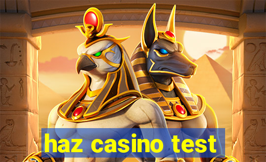 haz casino test