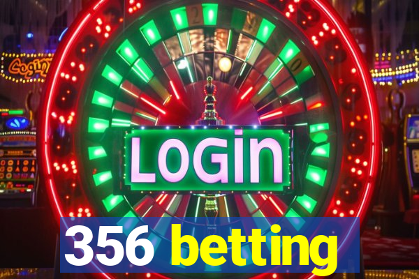 356 betting