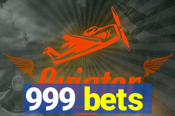 999 bets