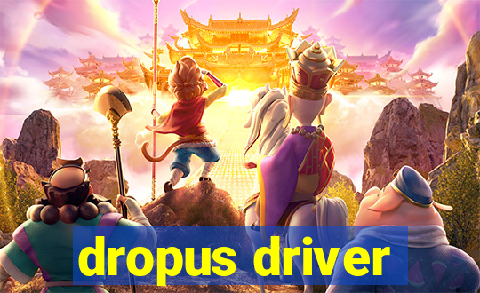 dropus driver