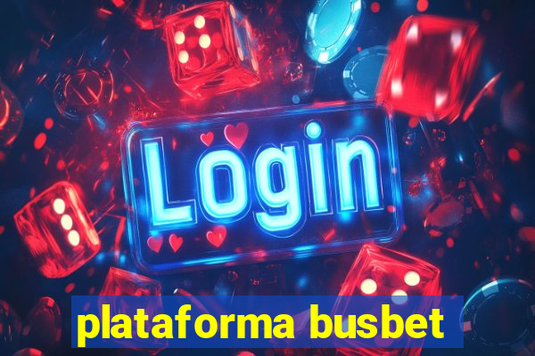 plataforma busbet