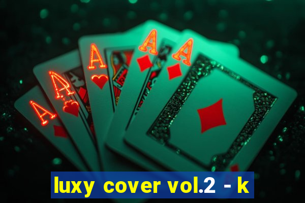 luxy cover vol.2 - k