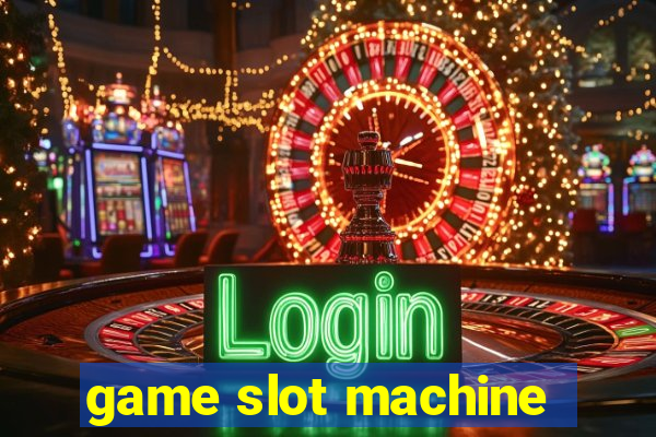 game slot machine