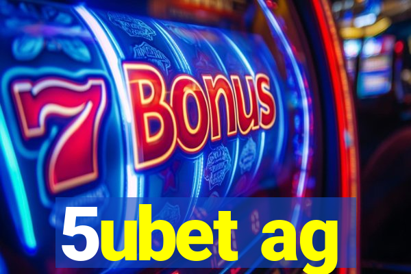 5ubet ag