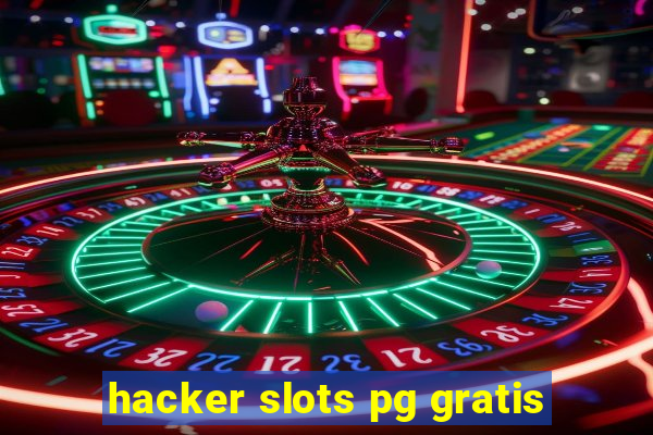 hacker slots pg gratis