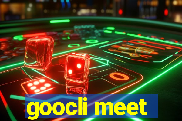 goocli meet