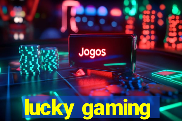 lucky gaming