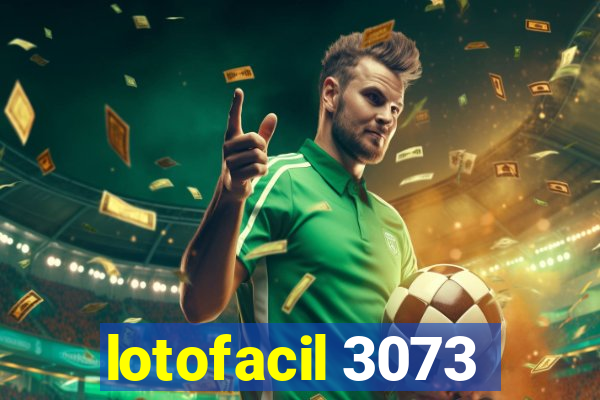 lotofacil 3073