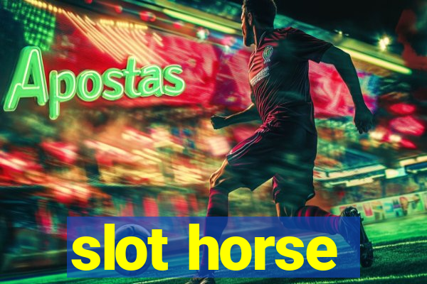 slot horse