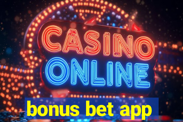 bonus bet app